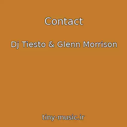 کاور آهنگ Contact از Dj Tiesto & Glenn Morrison