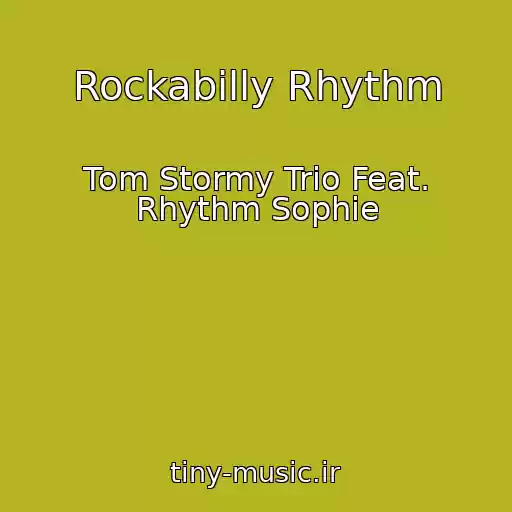 کاور آهنگ Rockabilly Rhythm از Tom Stormy Trio Feat. Rhythm Sophie