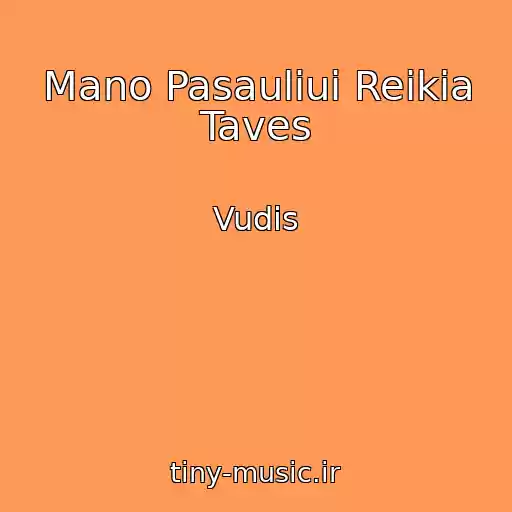 کاور آهنگ Mano Pasauliui Reikia Taves از Vudis