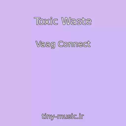 کاور آهنگ Toxic Waste از Vaag Connect