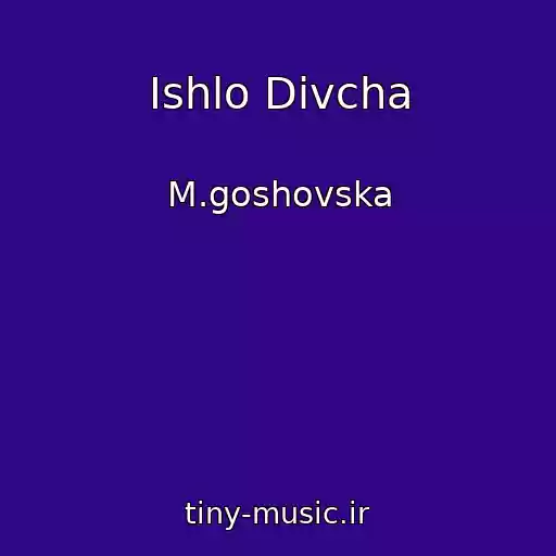 کاور آهنگ Іshlo Dіvcha از M.goshovska