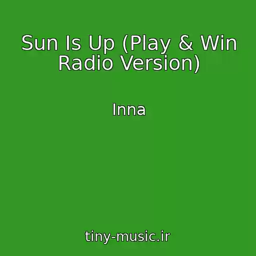 کاور آهنگ Sun Is Up (Play & Win Radio Version) از Inna