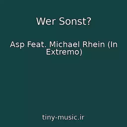 کاور آهنگ Wer Sonst? از Asp Feat. Michael Rhein (In Extremo)