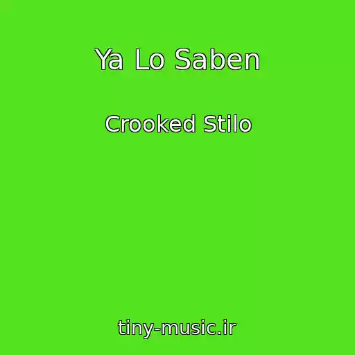 کاور آهنگ Ya Lo Saben از Crooked Stilo
