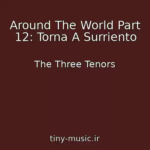 کاور آهنگ Around The World Part 12: Torna A Surriento از The Three Tenors