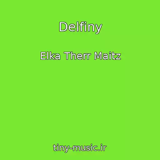 کاور آهنگ Delfiny از Elka Therr Maitz