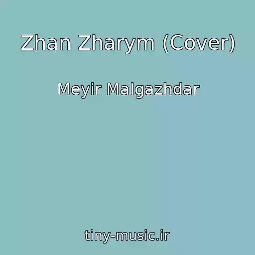 کاور آهنگ Zhan Zharym (Cover) از Meyіr Malgazhdar