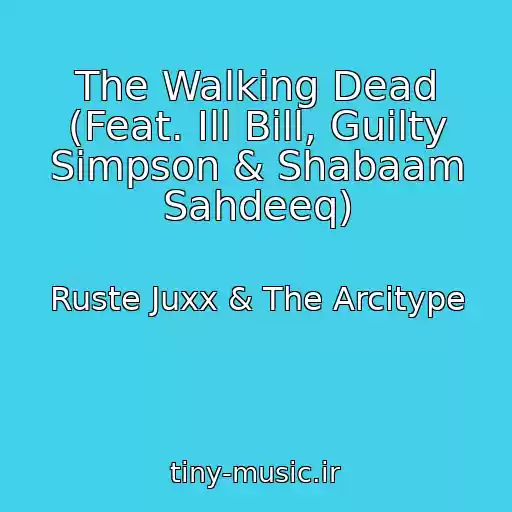 کاور آهنگ The Walking Dead (Feat. Ill Bill, Guilty Simpson & Shabaam Sahdeeq) از Ruste Juxx & The Arcitype