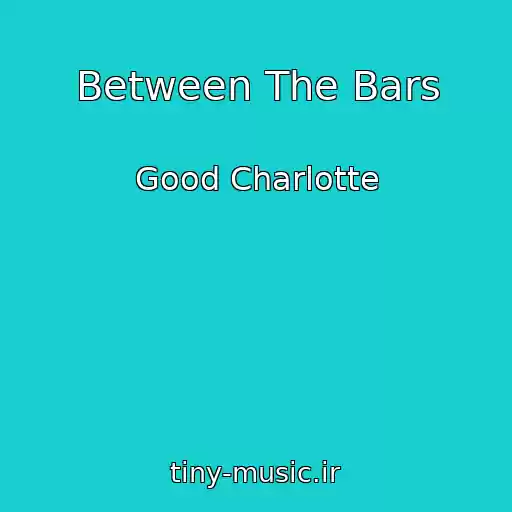 کاور آهنگ Between The Bars از Good Charlotte