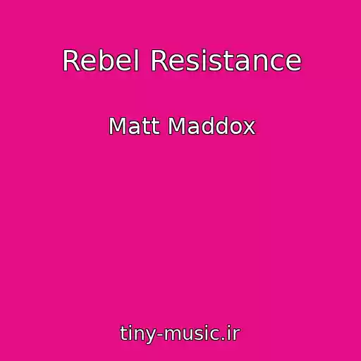 کاور آهنگ Rebel Resistance از Matt Maddox