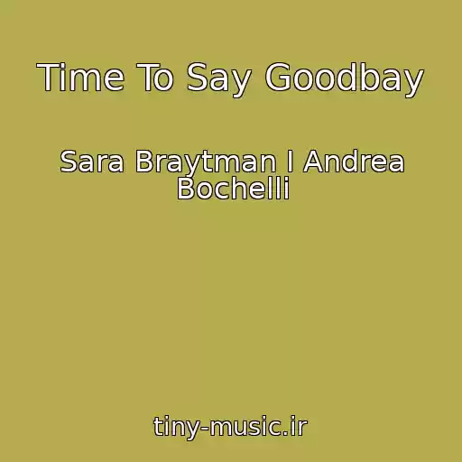کاور آهنگ Time To Say Goodbay از Sara Braytman I Andrea Bochelli
