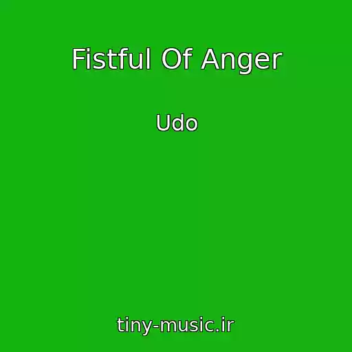 کاور آهنگ Fistful Of Anger از Udo