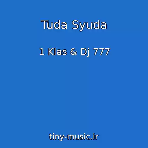 کاور آهنگ Tuda Syuda از 1 Klas & Dj 777