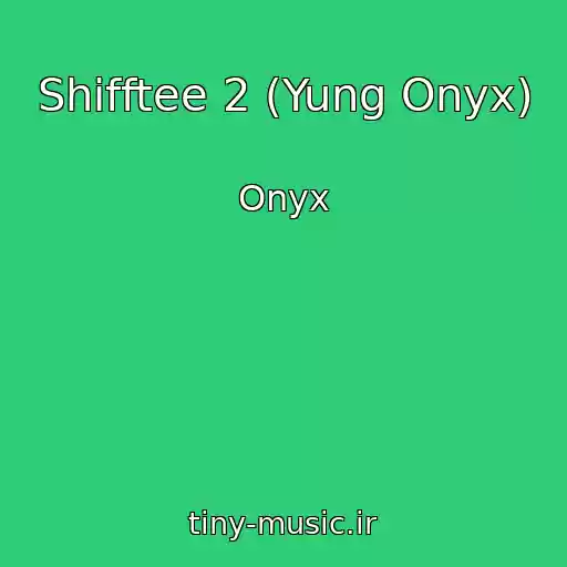 کاور آهنگ Shifftee 2 (Yung Onyx) از Onyx