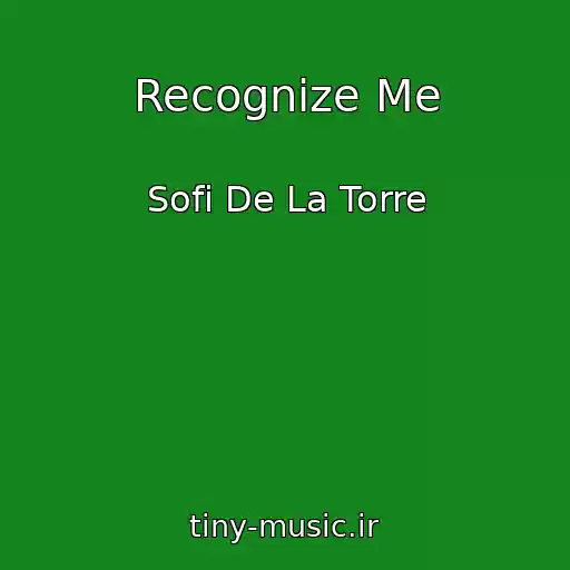 کاور آهنگ Recognize Me از Sofi De La Torre