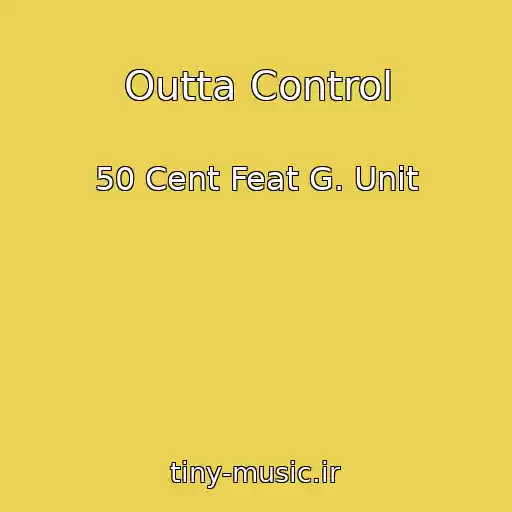 کاور آهنگ Outta Control از 50 Cent Feat G. Unit