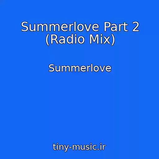 کاور آهنگ Summerlove Part 2 (Radio Mix) از Summerlove