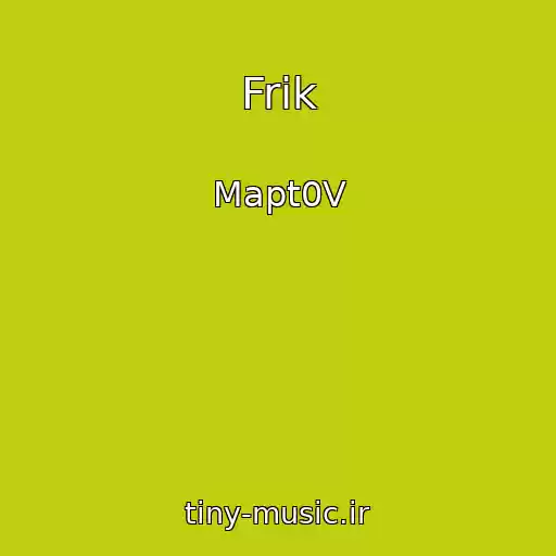 کاور آهنگ Frik از Mapt0V