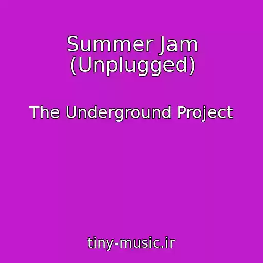 کاور آهنگ Summer Jam (Unplugged) از The Underground Project