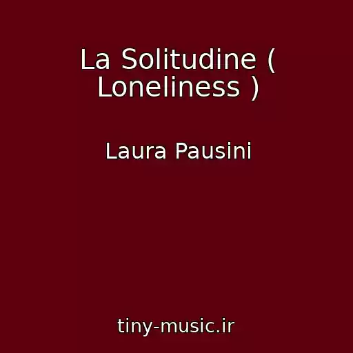 کاور آهنگ La Solitudine ( Loneliness ) از Laura Pausini
