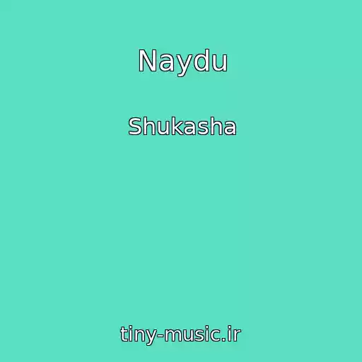 کاور آهنگ Naydu از Shukasha