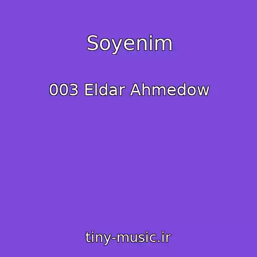 کاور آهنگ Soyenim از 003 Eldar Ahmedow