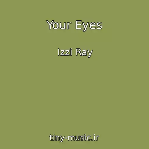 کاور آهنگ Your Eyes از Izzi Ray