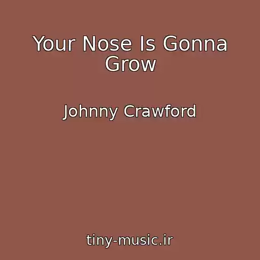 کاور آهنگ Your Nose Is Gonna Grow از Johnny Crawford