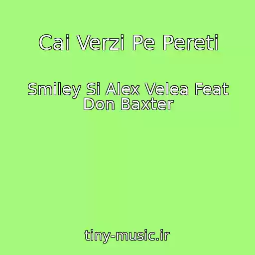 کاور آهنگ Cai Verzi Pe Pereti از Smiley Si Alex Velea Feat Don Baxter