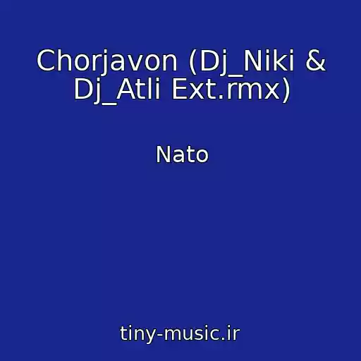 کاور آهنگ Chorjavon (Dj_Niki & Dj_Atli Ext.rmx) از Nato