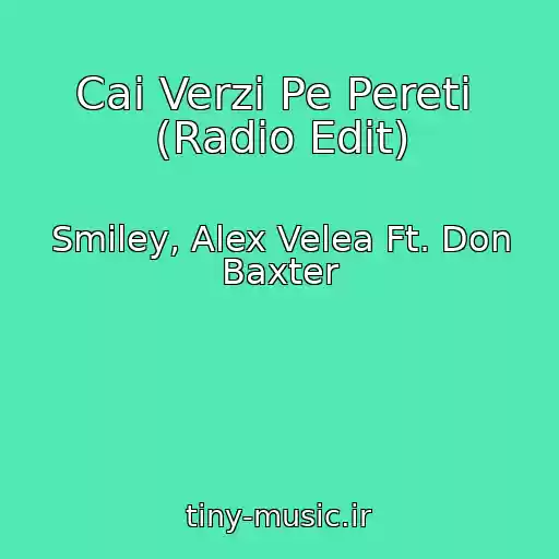 کاور آهنگ Cai Verzi Pe Pereti  (Radio Edit) از Smiley, Alex Velea Ft. Don Baxter