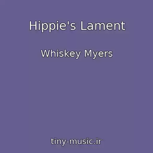 کاور آهنگ Hippie's Lament از Whiskey Myers