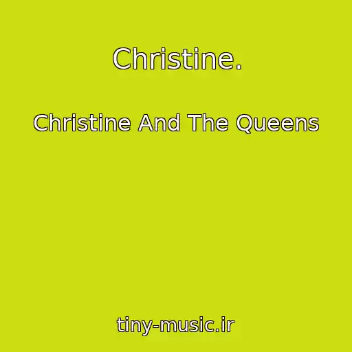 کاور آهنگ Christine. از Christine And The Queens
