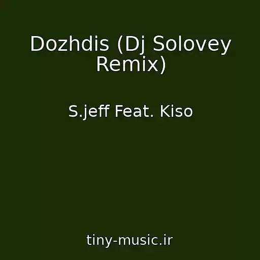 کاور آهنگ Dozhdis (Dj Solovey Remix) از S.jeff Feat. Kiso