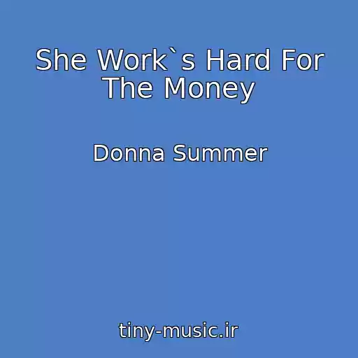کاور آهنگ She Work`s Hard For The Money از Donna Summer