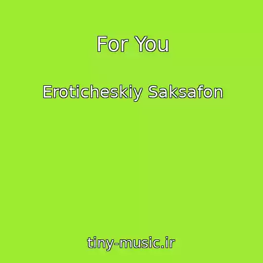 کاور آهنگ For You از Eroticheskiy Saksafon