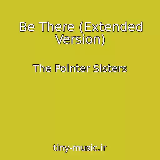 کاور آهنگ Be There (Extended Version) از The Pointer Sisters