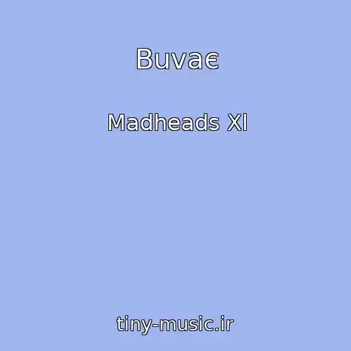 کاور آهنگ Buvaє از Madheads Xl