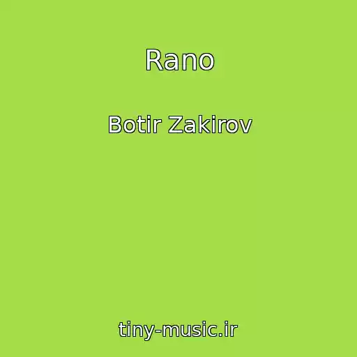 کاور آهنگ Rano از Botir Zakirov