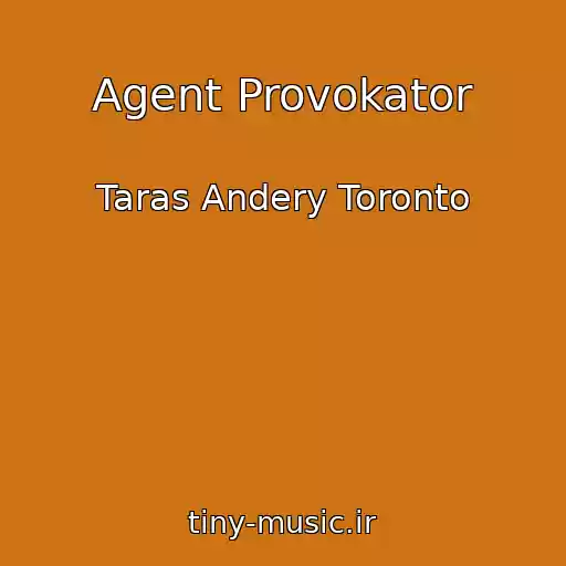 کاور آهنگ Agent Provokator از Taras Andery Toronto