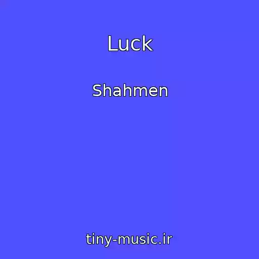 کاور آهنگ Luck از Shahmen