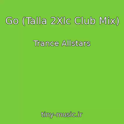 کاور آهنگ Go (Talla 2Xlc Club Mix) از Trance Allstars