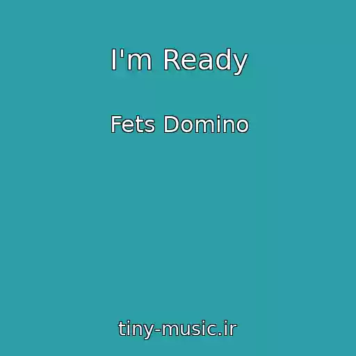 کاور آهنگ I'm Ready از Fets Domino
