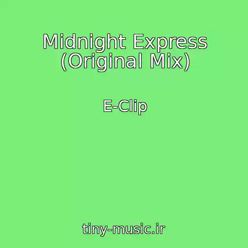 کاور آهنگ Midnight Express (Original Mix) از E-Clip