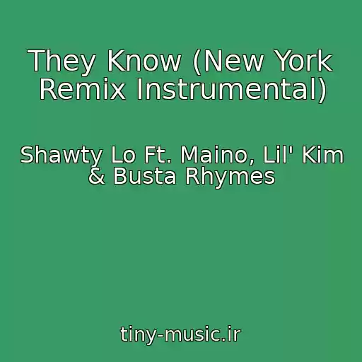 کاور آهنگ They Know (New York Remix Instrumental) از Shawty Lo Ft. Maino, Lil' Kim & Busta Rhymes