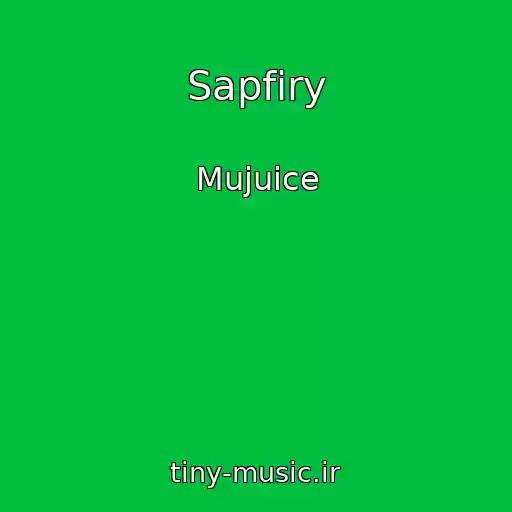کاور آهنگ Sapfiry از Mujuice