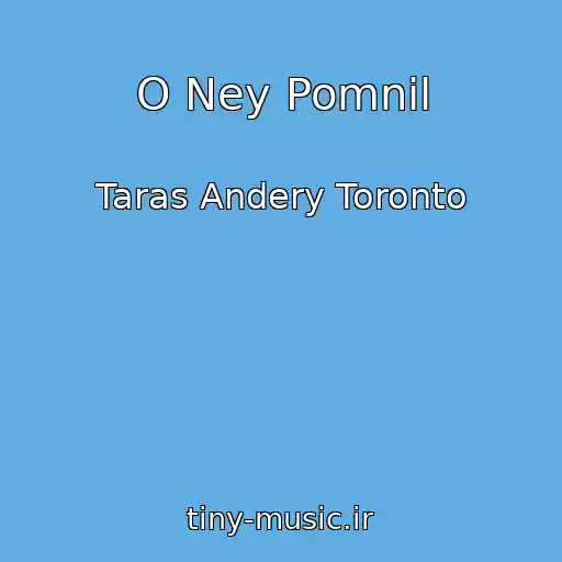 کاور آهنگ O Ney Pomnil از Taras Andery Toronto