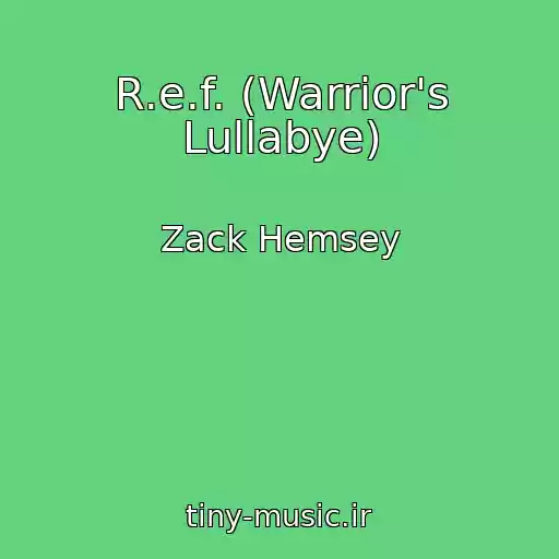 کاور آهنگ R.e.f. (Warrior's Lullabye) از Zack Hemsey