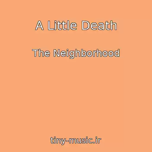کاور آهنگ A Little Death از The Neighborhood