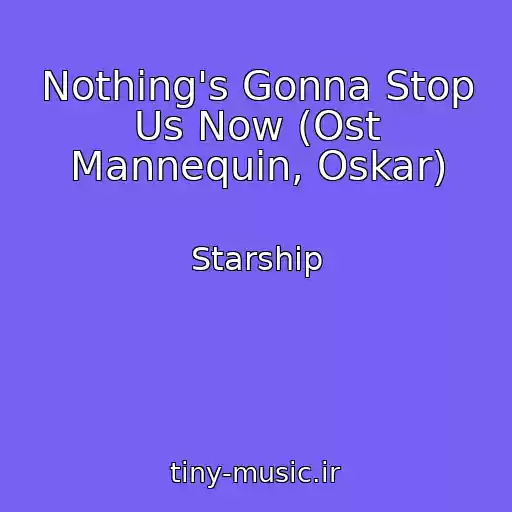 کاور آهنگ Nothing's Gonna Stop Us Now (Ost Mannequin, Oskar) از Starship